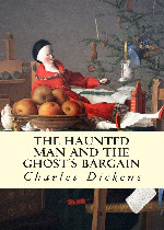 The Haunted Man and the Ghost's Bargain在线阅读