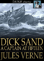 Dick Sand, A Captain at Fifteen在线阅读