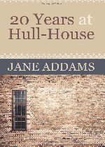 Twenty Years at Hull-House在线阅读