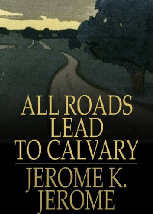 All Roads Lead to Calvary